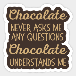 Lispe Chocolate Never Asks Questions Understands Me Funny Sticker